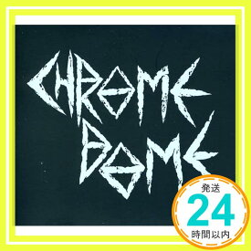 【中古】Chrome Dome [CD] Chrome Dome「1000円ポッキリ」「送料無料」「買い回り」