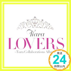 【中古】LOVERS 〜Tiara Collaborations Album〜 [CD] Tiara「1000円ポッキリ」「送料無料」「買い回り」