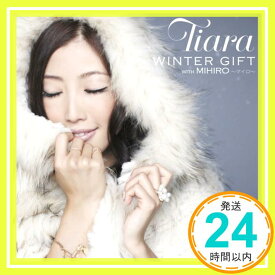 【中古】WINTER GIFT with MIHIRO 〜マイロ〜 [CD] Tiara「1000円ポッキリ」「送料無料」「買い回り」