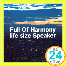 【中古】life size Speaker [CD] Full Of Harmony、 Yoko Narahashi、 Natsumi Kobayashi、 HIRO、 YUTAKA、 AKIRA、 ARATA、 Face