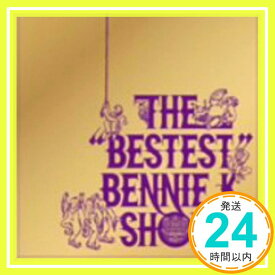 【中古】THE“BESTEST”BENNIE K SHOW [CD] BENNIE K、 シーモネーター、 HAMMER、 TSUYOSHI、 Yukie、 UNITY a.a.s.、 2BACKKA、 ア「1000円ポッキリ」「送料無料」「買い回り」