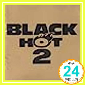 【中古】BLACK HOT(2) [CD] オムニバス、 エル・デバージ、 アル・B・シュア!、 ランディ・クロフォード、 カット・クロース、 シール、 U.N.V.、 クインシー・ジョーンズ、 リパーカッションズ、 SF・