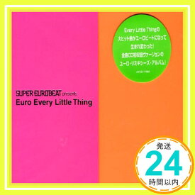 【中古】SUPER EUROBEAT presents Euro Every Little Thing [CD] Every Little Thing、 Mitsuru Igarashi、 Kaori Mo「1000円ポッキリ」「送料無料」「買い回り」