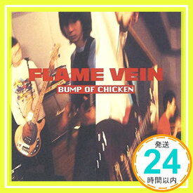 【中古】FLAME VEIN [CD] BUMP OF CHICKEN; 藤原基央「1000円ポッキリ」「送料無料」「買い回り」