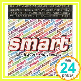 【中古】smart~10th&200th Anniversary!~ [CD] オムニバス、 GOLLBETTY、 the pillows、 つばき、 TRIBECKER、 かりゆし58、 ガガガSP、 THEE MICHE