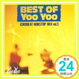 【中古】ベスト・オブ・YOO YOO~ユーロビート・ノンストップ・ミックスVol.5 [CD] YOO YOO「1000円ポッキリ」「送料無料」「買い回り」