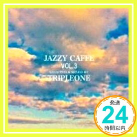 【中古】オールジャンル・カフェJazzy Caffe Vol.3 / Tripleone [CD] various artists「1000円ポッキリ」「送料無料」「買い回り」
