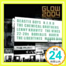 【中古】GLOW2004-THE STREET BUZZIN’MUSIC UP DATER- [CD] オムニバス、 ザ・リバティーンズ、 22-20s、 レディオ4、 ファウンテインズ・オブ・ウェイン、 「1000円ポッキリ」「送料無料」「買い回り」