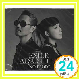 【中古】No more [CD] EXILE ATSUSHI+AI「1000円ポッキリ」「送料無料」「買い回り」