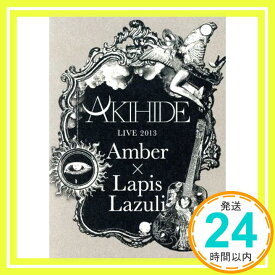 【中古】AKIHIDE LIVE 2013“Amber×Lapis Lazuli [DVD] [DVD]「1000円ポッキリ」「送料無料」「買い回り」