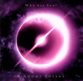 【中古】Who Are You?(CD+Blu-ray Disc)(初回生産限定盤) [CD] HIROOMI TOSAKA「1000円ポッキリ」「送料無料」「買い回り」