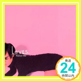 【中古】Naked Me [CD] LOVES.×クワイエットルームにようこそ Original Soundtrack、 LOVES.、 日暮愛葉、 松原毅; サントラ「1000円ポッキリ」「送料無料」「買い回り」