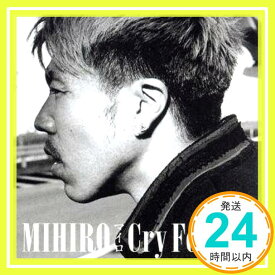 【中古】Cry For You [CD] MIHIRO ～マイロ～「1000円ポッキリ」「送料無料」「買い回り」