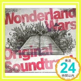 【中古】Wonderland Wars Original Soundtrack [CD]「1000円ポッキリ」「送料無料」「買い回り」