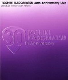 【中古】 TOSHIKI　KADOMATSU　30th　Anniversary　Live　2011．6．25　YOKOHAMA　ARENA（Blu－ray　Disc）／角松敏生