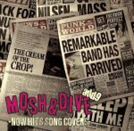 【中古】 MOSH　＆　DIVE　－NOW　HITS　SONG　COVERS－／add9