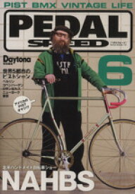 【中古】 PEDAL　SPEED(VOL．6) 北米ハンドメイド自転車ショー、世界5都市のピスト事情 NEKO　MOOK1496／ネコ・パブリッシング