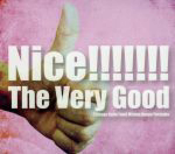 【中古】 Ｎｉｃｅ！！！！！！！／Ｔｈｅ　Ｖｅｒｙ　Ｇｏｏｄ