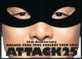 【中古】 25th　Anniversary　DREAMS　COME　TRUE　CONCERT　TOUR　2014　−　ATTACK25　−（初回限定版）（Blu−ray　Disc）／DREAMS　COME　TRUE