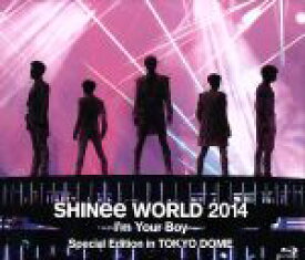 【中古】 SHINee　WORLD　2014～I’m　Your　Boy～Special　Edition　in　TOKYO　DOME（Blu－ray　Disc）／SHINee