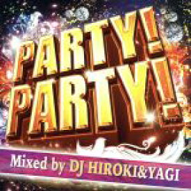 【中古】 PARTY！PARTY！Mixed　by　DJ　HIROKI＆YAGI／DJ　HIROKI　＆　DJ　YAGI（MIX）