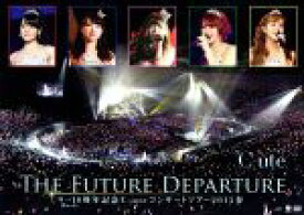 【中古】 9→10（キュート）周年記念　℃－ute　コンサートツアー2015春～The　Future　Departure～／℃－ute