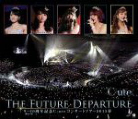 【中古】 9→10（キュート）周年記念　℃－ute　コンサートツアー2015春～The　Future　Departure～（Blu－ray　Disc）／℃－ute