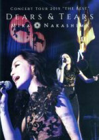 【中古】 MIKA　NAKASHIMA　CONCERT　TOUR　2015　“THE　BEST”　DEARS＆TEARS／中島美嘉