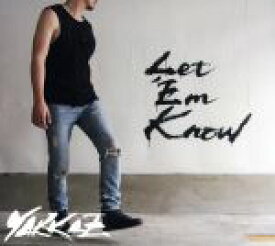 【中古】 Let　’Em　Know／Yakkle