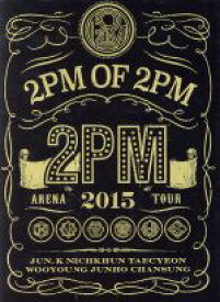【中古】 2PM　ARENA　TOUR　2015　2PM　OF　2PM（初回生産限定版）／2PM 【中古】afb