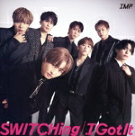 【中古】 SWITCHing／I　Got　It（通常盤）／IMP．