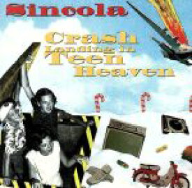 【中古】 【輸入盤】Crash　Landing　in　Teen　Heaven／Sincola