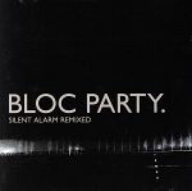 【中古】 【輸入盤】Silent　Alarm　Remixed／ブロック・パーティー