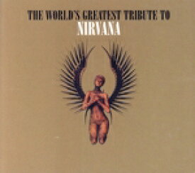 【中古】 【輸入盤】The　World’s　Greatest　Tribute　To　Nirvana／Va（アーティスト）