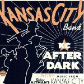 【中古】 【輸入盤】KC　After　Dark：　More　Music　From　Robert　Altman’s　Kansas　City／KansasCityBand