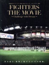 【中古】 北海道日本ハムファイターズ誕生15thプロジェクト　ドキュメンタリー映画　FIGHTERS　THE　MOVIE　〜Challenge　with　Dream〜／（ドキュメンタリー）