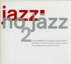 【中古】 【輸入盤】Vol．　2－Jazz　No　Jazz／JazzNoJazz（アーティスト）
