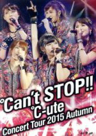【中古】 ℃－uteコンサートツアー2015秋～℃an’t　STOP！！～／℃－ute