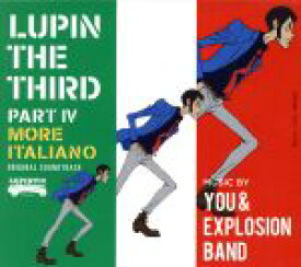 【中古】 ルパン三世　PART　IV　オリジナル・サウンドトラック～MORE　ITALIANO（2Blu－spec　CD2）／YOU　＆　THE　EXPLOSION　BAND