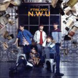 【中古】 N．W．U（通常盤）／FTISLAND
