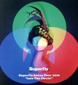 【中古】 Superfly　Arena　Tour　2016“Into　The　Circle！”（初回限定版）／Superfly