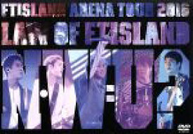 【中古】 Arena　Tour　2016　－Law　of　FTISLAND：N．W．U－／FTISLAND