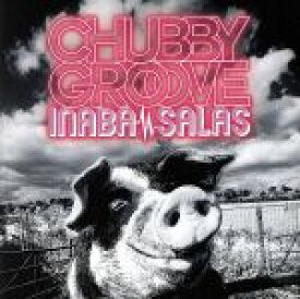 【中古】 CHUBBY　GROOVE（通常盤）／INABA／SALAS（B’z）