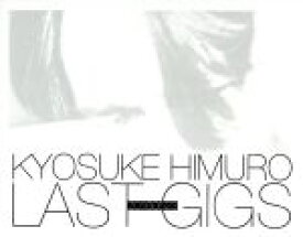 【中古】 KYOSUKE　HIMURO　LAST　GIGS（初回限定版BOX）／氷室京介