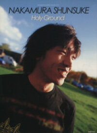 【中古】 NAKAMURA　SHUNSUKE　フォトブック　『Holy　Ground』／中村俊輔(著者),横内禎久