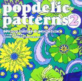 【中古】 Popdelic　patterns(2) 60’s　pop　culture　＆　psychedelic／芸術・芸能・エンタメ・アート