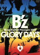 【中古】 B’z　LIVE−GYM　Pleasure　2008−GLORY　DAYS−／B’z