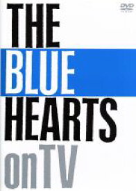 【中古】 THE　BLUE　HEARTS　on　TV／ザ・ブルーハーツ