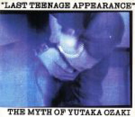 【中古】 LAST　TEENAGE　APPEARANCE　The　Myth　Of　Yutaka　Ozaki／尾崎豊