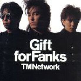 【中古】 Gift　for　Fanks／TM　NETWORK